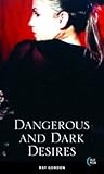 Dangerous and Dark Desires