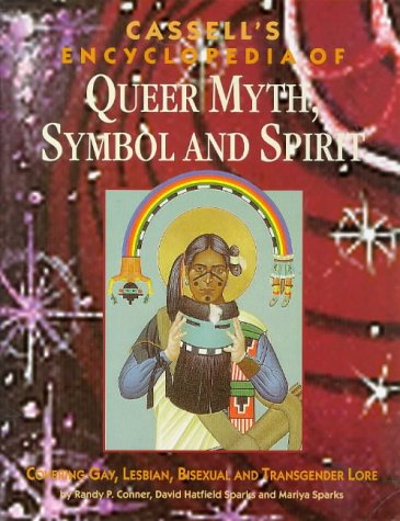 Cassell's Encyclopedia of Queer Myth, Symbol and Spirit: Gay, Lesbian, Bisexual and Transgender Lore (Paperback)