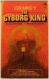 The Cyborg King: Novel (Star Hawks#2)