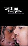 Wetting the Appetite: The Collected Erotic Fiction of Blake C. Aarens