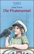 Die Piratenamsel. Ein Kinderroman. ( Ab 10 J.).