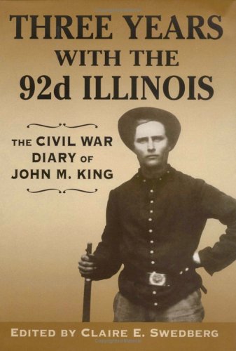 Three Years With the 92nd Illinois: The Civil War Diary of John M. King (Hardcover)