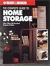 The Complete Guide to Home Storage (Black & Decker Home Improvement Library)