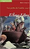 L'âme-libre (Les Perles de Loubia #3)
