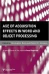 Age of Acquisition Effects in Word and Object Processing: A Special Issue of Visual Cognition
