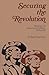 Securing the Revolution: Ideology in American Politics, 1789-1815