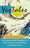 YesTales: An Unauthorized Biography of Rock's Most Cosmic Band, in Limerick Form