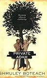 The Private Adam: Becoming a Hero in a Selfish Age
