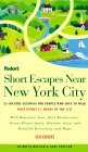 Short Escapes Near New York City, 2nd Edition (Fodor's)