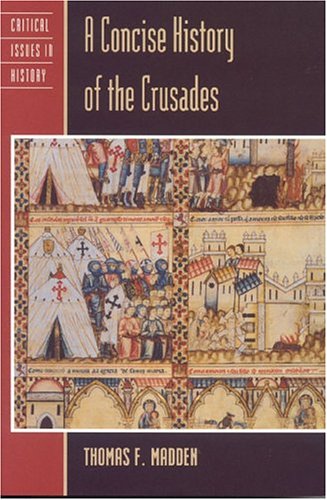 A Concise History of the Crusades (Critical Issues in World and International History)