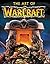The Art of Warcraft by Bart G. Farkas