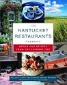 The Nantucket Restaurants Cookbook: Menus and Recipes from the Faraway Isle The Nantucket Restaurants Cookbook: Menus and Recipes from the Faraway Isle