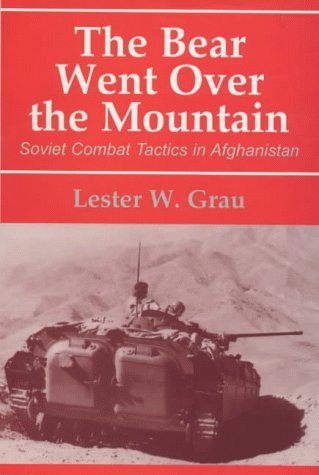 The Bear Went Over the Mountain: Soviet Combat Tactics in Afghanistan (Hardcover)