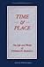Time and Place: The Life an...