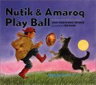 Nutik & Amaroq Play Ball (Hardcover)