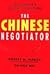 The Chinese Negotiator: How to Succeed in the World's Largest Market