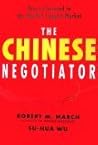 The Chinese Negotiator: How to Succeed in the World's Largest Market