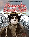 Alexandra david-neel. de paris a lhassa, de l'aventure a la sagesse Alexandra david-neel. de paris a lhassa, de l'aventure a la sagesse