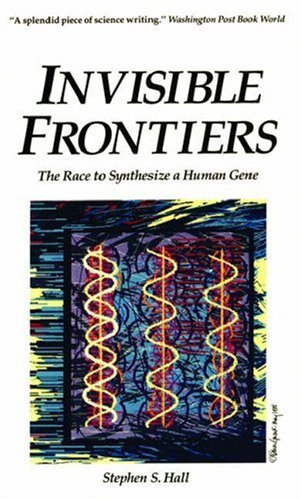 Invisible Frontiers: The Race to Synthesize a Human Gene (Paperback)