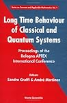 LONG TIME BEHAVIOUR OF CLASSICAL AND QUANTUM SYSTEMS - PROCEEDINGS OF THE BOLOGNA APTEX INTERNATIONAL CONFERENCE (Series on Concrete and Applicable Mathematics)