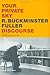 Your Private Sky: R Buckminster Fuller: Discourse