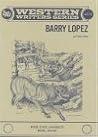 Barry Lopez (Boise State University Western Writers Series)