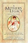 A Mother's Legacy: Wisdom from Mothers to Daughters