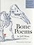 Bone Poems
