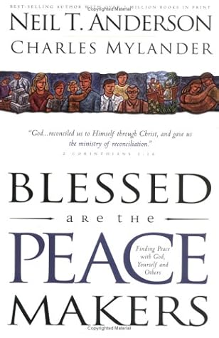 Blessed Are the Peacemakers: Finding Peace with God, Yourself and Others