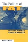 The Politics of Fat: Food and Nutrition in America