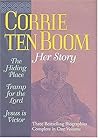 Corrie Ten Boom: Her Story : A Collection Consisting of the Hiding Place, Tramp for the Lord, and Jesus Is Victor