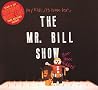 The Mr. Bill Show The Mr. Bill Show