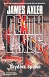 Skydark Spawn (Deathlands, #61)