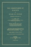 The Commentaries Of Gaius And Rules Of Ulpian (English and Latin Edition)