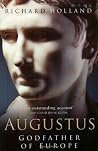 Augustus: Godfather of Europe Augustus: Godfather of Europe