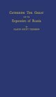 Catherine the Great and the Expansion of Russia Catherine the Great and the Expansion of Russia