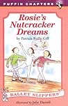Rosie's Nutcracker Dreams (Ballet Slippers)