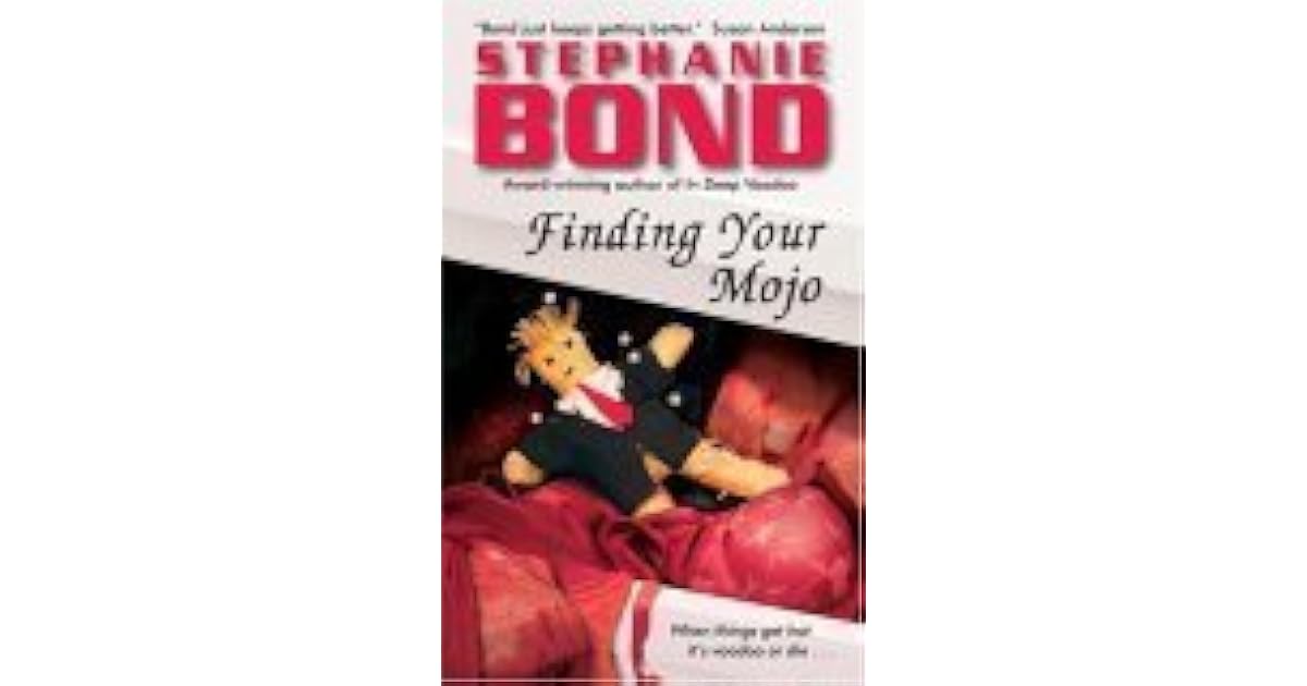 Finding Your Mojo (Voodoo in Mojo, 2) by Stephanie Bond