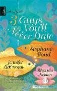 3 Guys You'll Never Date (Mass Market Paperback)