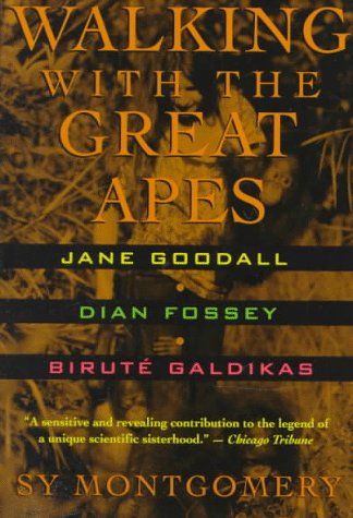 Walking with the Great Apes: Jane Goodall, Dian Fossey, Birute Galdikas (Paperback)