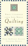 What I Learned from God While Quilting