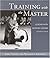 Training with the Master: L...