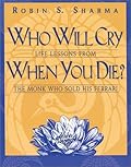 Who Will Cry When You Die?