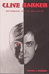 Clive Barker: Mythmaker for the Millennium Clive Barker: Mythmaker for the Millennium