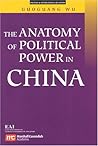 Anatomy of Political Power in China Anatomy of Political Power in China