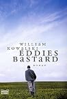 Eddies Bastard. by William Kowalski