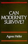 Can Modernity Survive? Can Modernity Survive?