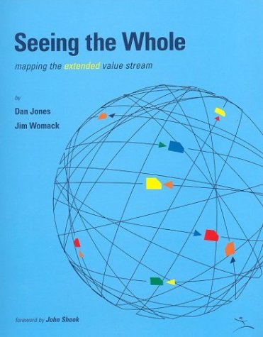 Seeing the Whole: Mapping the Extended Value Stream (Spiral-bound)