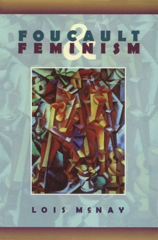 Foucault And Feminism: Power, Gender, and the Self (Paperback)