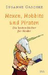 Hexen, Hobbits und Piraten. Die besten Bücher für Kinder. Hexen, Hobbits und Piraten. Die besten Bücher für Kinder.